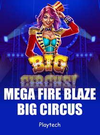 Mega Fire Blaze Big Circus Game: RTP, Fitur, dan Akses Main — ikon game